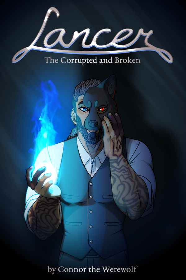 An illustration of an older bearded man in a vest and button-down shirt holding a wolf-styled half-mask up to his face with his left hand and a bright blue fireball in his right hand. His sleeves are rolled up, revealing complex tattoos. His right eye glows blue and his left eye glows red. Above him says "Lancer: the Corrupted and Broken" in silvery text and below him says "by Connor the Werewolf".